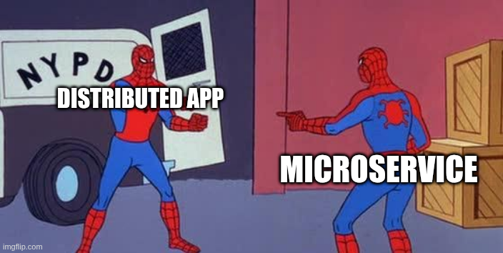 Microservice and Distributed App similiartiy meme